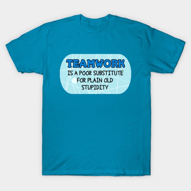 Teamwork T-Shirt by SnarkCentral